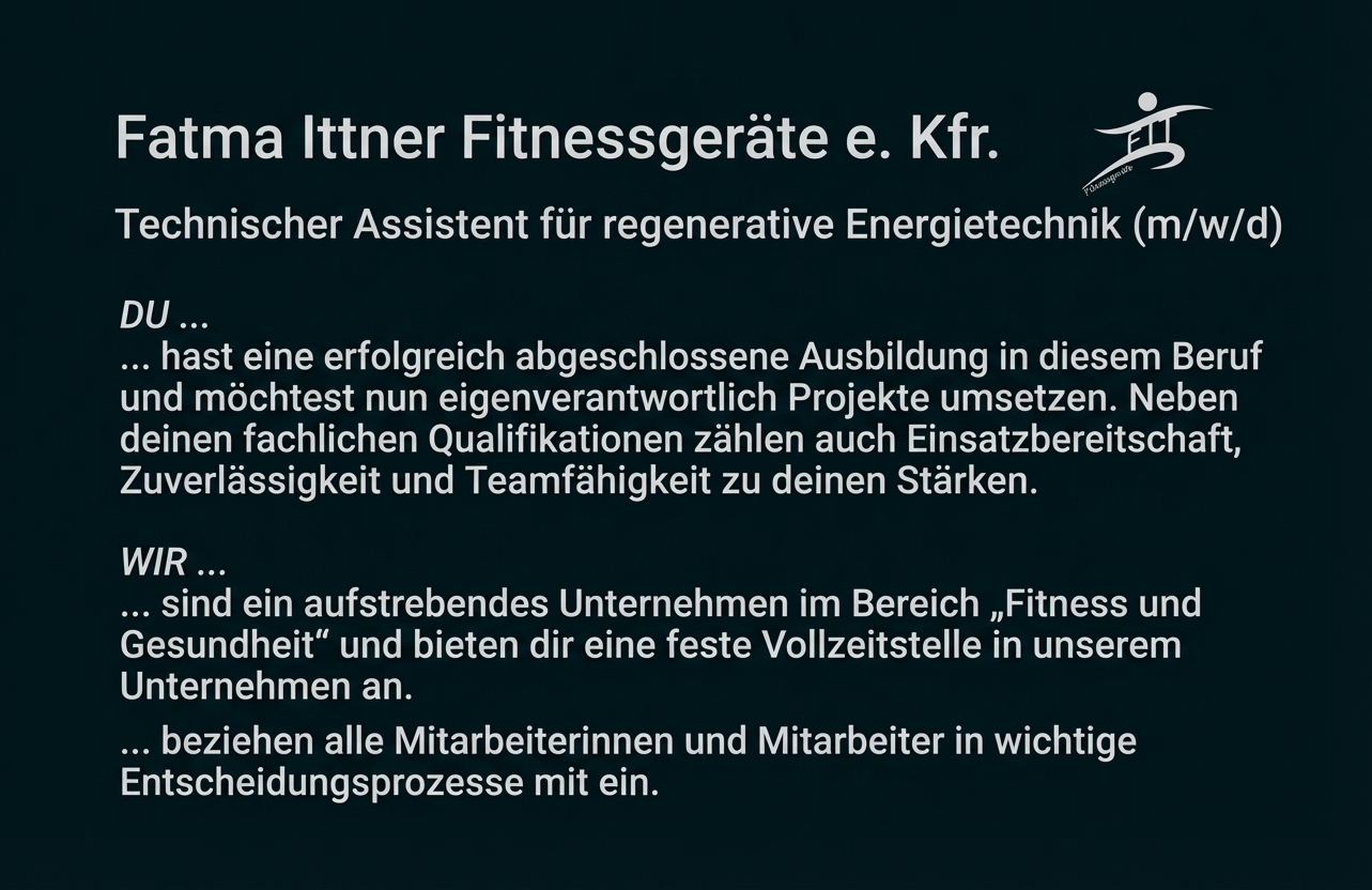 Stellenausschreibung: Fatma Ittner Fitnessgeräte, Technischer Assistent für regenerative Energietechnik.